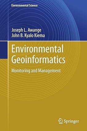 environmental geoinformatics monitoring and management 2013 edition joseph l. awange, john kiema