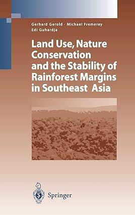 land use nature conservation and the stability of rainforest margins in southeast asia 2004 edition gerhard