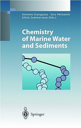 chemistry of marine water and sediments 2002 edition antonio gianguzza, ezio pelizzetti, silvio sammartano