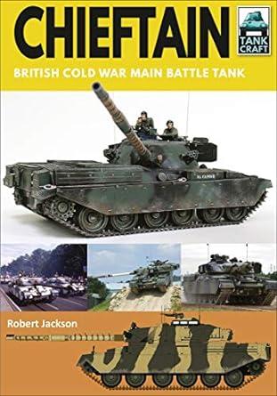 chieftain british cold war main battle tank 1st edition robert jackson 1526741423, 978-1526741424