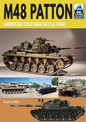 m48 patton american cold war battle tank 1st edition robert griffin 1526757737, 978-1526757739