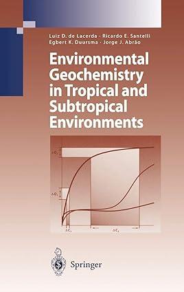 environmental geochemistry in tropical and subtropical environments 2004 edition luiz drude de lacerda,
