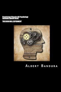 psychology classics all psychology students should read the bobo doll experiment 1st edition albert bandura,