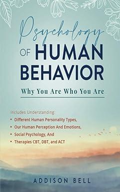 psychology of human behavior why you are who you are includes understanding different human personality types