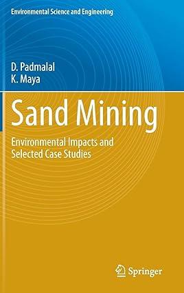 sand mining environmental impacts and selected case studies 2014 edition d. padmalal, k. maya 9401791430,