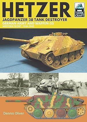 hetzer jagdpanzer 38 tank destroyer german army and waffen ss western front 1944-1945 1st edition dennis