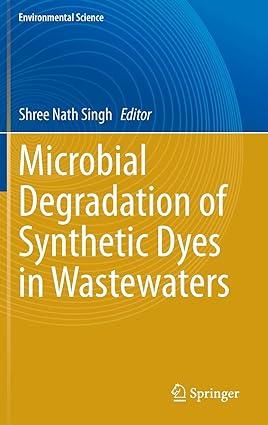 microbial degradation of synthetic dyes in wastewaters 2015 edition shree nath singh 3319109413,