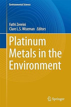 platinum metals in the environment 2015 edition fathi zereini, clare l.s. wiseman 3662445581, 978-3662445587
