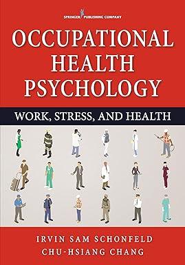 occupational health psychology 1st edition irvin sam schonfeld phd mph, chu-hsiang chang phd 0826199674,