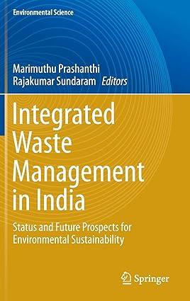 integrated waste management in india status and future prospects for environmental sustainability 1st edition