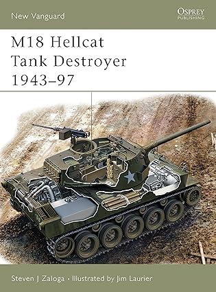 m18 hellcat tank destroyer 1943-97 1st edition steven j. zaloga, jim laurier 1841766879, 978-1841766874