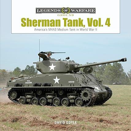 sherman tank america m4 a3 medium tank in world war ii vol 4 1st edition david doyle 0764361422,