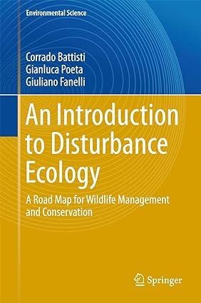 an introduction to disturbance ecology a road map for wildlife management and conservation 1st edition