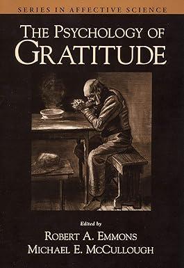 the psychology of gratitude series in affective science 1st edition robert a. emmons, michael e. mccullough