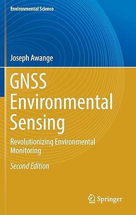 gnss environmental sensing revolutionizing environmental monitoring 2nd edition joseph awange 3319584170,