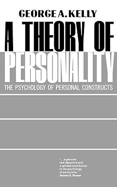 a theory of personality the psychology of personal constructs 1st edition george a. kelly 0393001520,