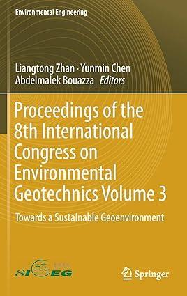 proceedings of the 8th international congress on environmental geotechnics volume 3 1st edition liangtong