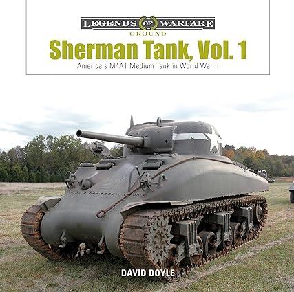 sherman tank vol 1 americas m4a1 medium tank in world war ii 1st edition david doyle 0764355678,