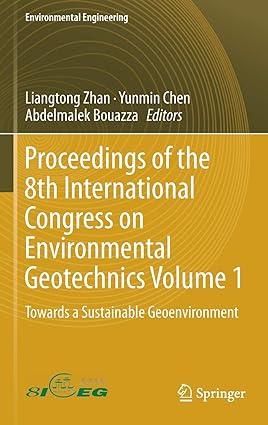 proceedings of the 8th international congress on environmental geotechnics volume 1 1st edition liangtong