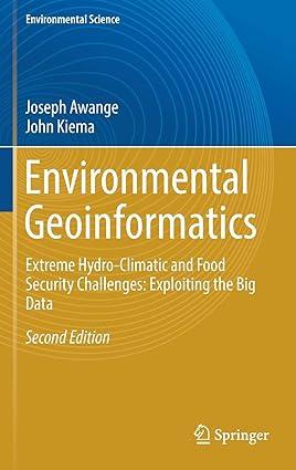 environmental geoinformatics extreme hydro-climatic and food security challenges 2nd edition joseph awange,