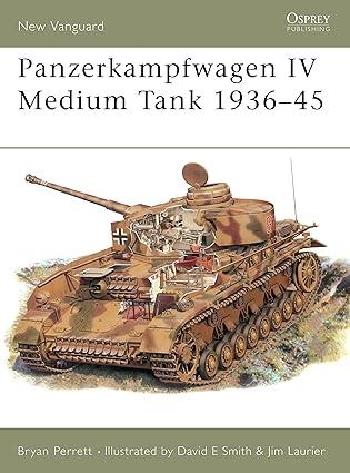panzerkampfwagen iv medium tank 1936-45 1st edition bryan perrett, david e. smith 1855328437, 978-1855328433
