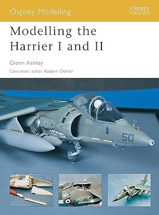 modelling the harrier i and ii 1st edition glenn ashley 184176647x, 978-1841766478