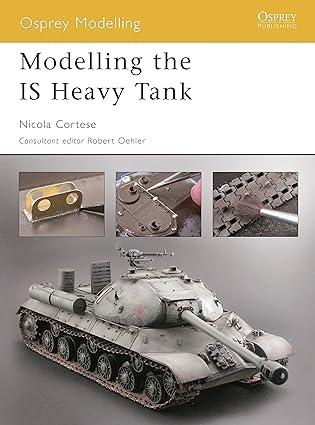 modelling the is heavy tank 1st edition nicola cortese 1841767573, 978-1841767574