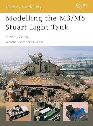 modelling the m3 m5 stuart light tank 1st edition steven zaloga, steven j. zaloga 1841767638, 978-1841767635