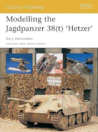modelling the jagdpanzer 38t hetzer 1st edition gary edmundson 1841767050, 978-1841767055