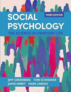 social psychology the science of everyday life 3rd edition jeff greenberg, toni schmader, jamie arndt, mark