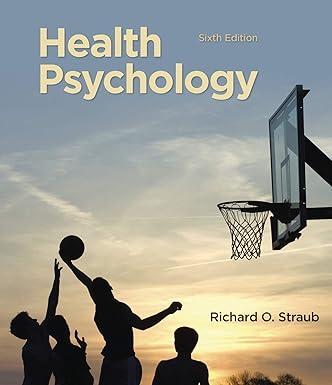 health psychology a biopsychosocial approach 6th edition richard o. straub 1319169813, 978-1319169817
