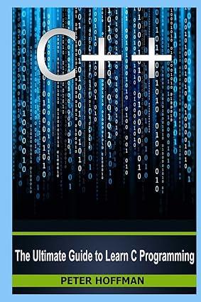 c++ the crash course to learn c++ programming and computer hacking 1st edition peter hoffman, matt benton,