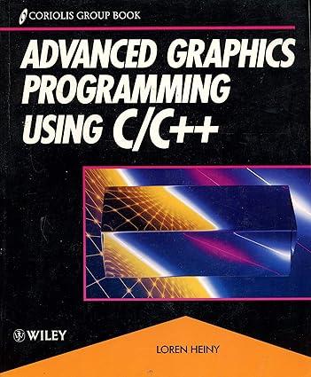 advanced graphics programming using c/c++ 1st edition loren heiny 0471571598, 978-0471571599