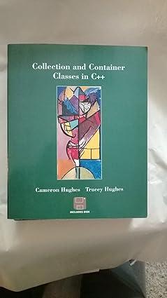 collection and container classes in c++ 1st edition cameron hughes, tracey hughes 0471143375, 978-0471143376