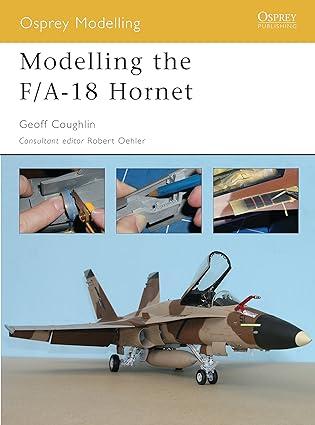 modelling the f a 18 hornet 1st edition geoff coughlin (author) 1841768170, 978-1841768175