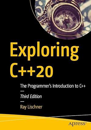 exploring c++ 20 the programmers introduction to c++ 3rd edition ray lischner 1484259602, 978-1484259603