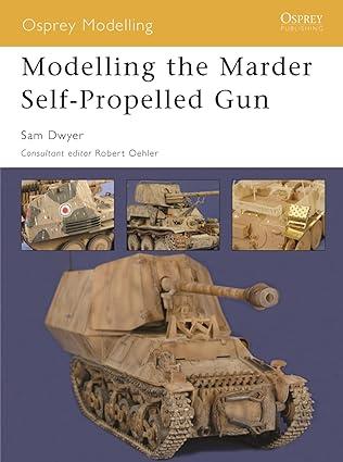 modelling the marder self propelled gun 1st edition samuel dwyer 1841768553, 978-1841768557