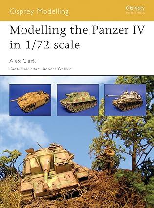 modelling the panzer iv in 1-72 scale 1st edition alex clark 1841768243, 978-1841768243