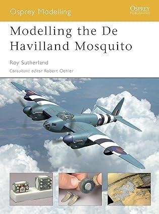 modelling the de havilland mosquito 1st edition roy sutherland 1841767654, 978-1841767659