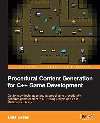 procedural content generation for c++ game development 1st edition dale green 1785886711, 978-1785886713