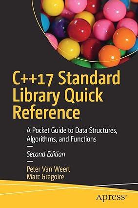 c++17 standard library quick reference a pocket guide to data structures algorithms and functions 2nd edition