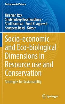 socio economic and eco-biological dimensions in resource use and conservation strategies for sustainability