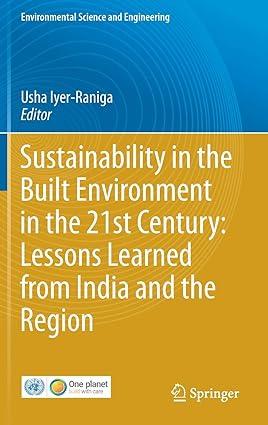 sustainability in the built environment in the 21st century lessons learned from india and the region 1st
