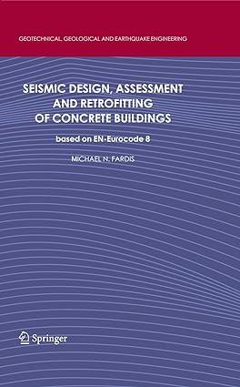 seismic design assessment and retrofitting of concrete buildings 1st edition michael n. fardis 9781402098413
