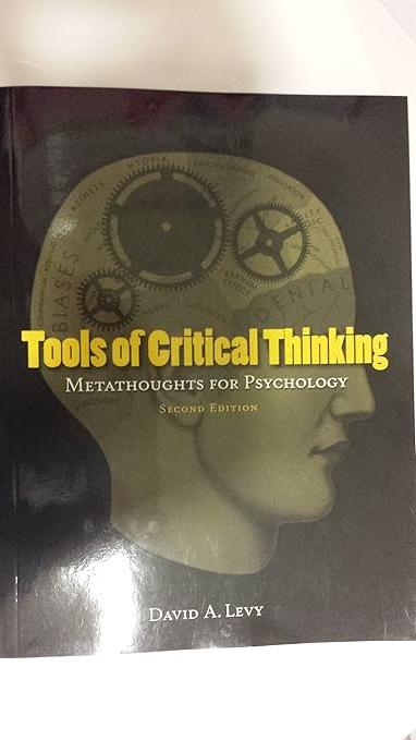 tools of critical thinking metathoughts for psychology 1st edition david a. levy 1577666291, 978-1577666295