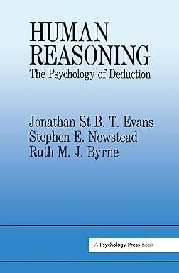 human reasoning the psychology of deduction 1st edition ruth m.j. byrne, jonathan st.b.t. evans, stephen e.