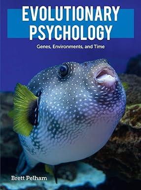 evolutionary psychology genes environments and time 1st edition brett w. pelham 1352002949, 978-1352002942