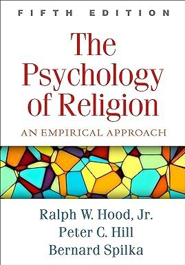 the psychology of religion an empirical approach 5th edition ralph w. hood jr., peter c. hill, bernard spilka