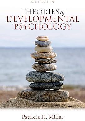 theories of developmental psychology 6th edition patricia h. miller 1429278986, 978-1429278980