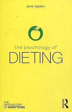 the psychology of dieting the psychology of everything 1st edition jane ogden 1138501255, 978-1138501256